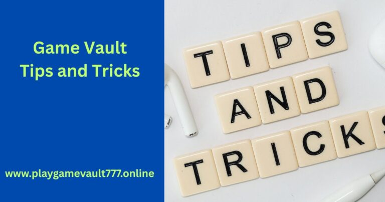 game vault tips and tricks