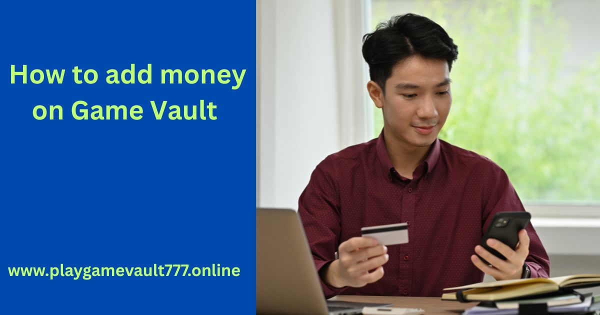 how to add money on game vault